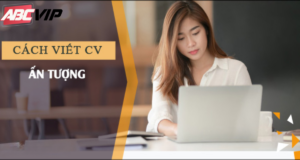 Cách Viết CV Ấn Tượng: Hướng Dẫn Chi Tiết Để Nổi Bật Trong Mắt Nhà Tuyển Dụng