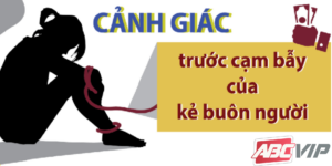 CẢNH BÁO: HIỆN NAY CÓ MỘT SỐ CÁ NHÂN, TỔ CHỨC GIẢ DANH “LIÊN MINH ABCVIP” TUYỂN DỤNG ĐỂ LỪA ĐẢO, BÁN NGƯỜI 08-12-2024