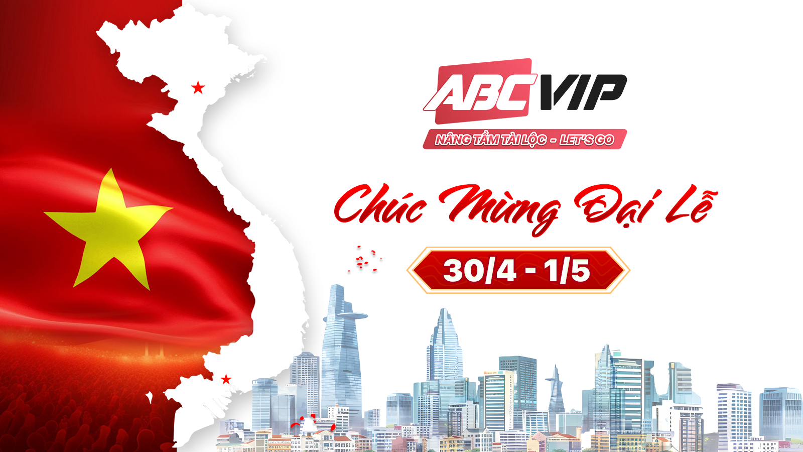 ABCVIP Hân Hoan Chào Mừng Đại Lễ 30/4 – 1/5